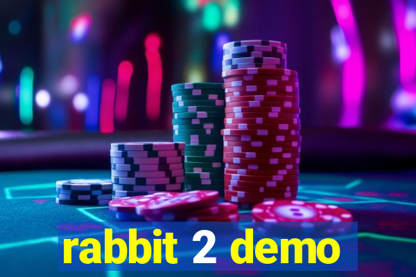 rabbit 2 demo